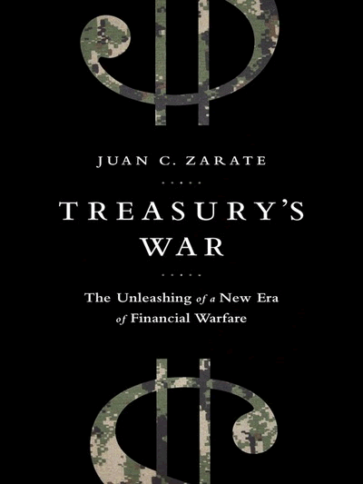 Book Review: Treasury’s War: the Unleashing of a New Era of Financial Warfare