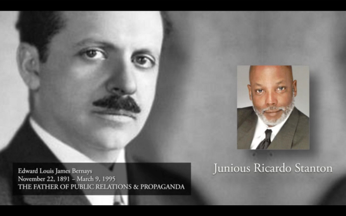 Edward Bernays & 10 Big Lies of the 21st Century with Junious Ricardo Stanton