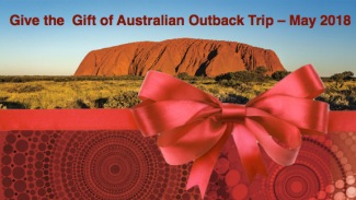 Give the Gift of an Australian Outback Experience – May 2018