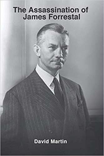 Book Review: The Assassination of James Forrestal by David Martin