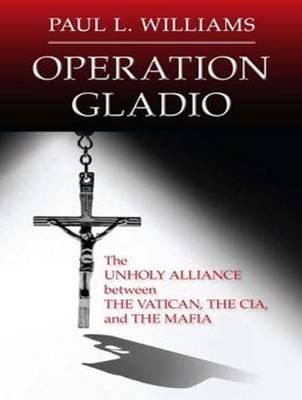 Book Review: Operation Gladio & Among the Ruins by Paul L. Williams