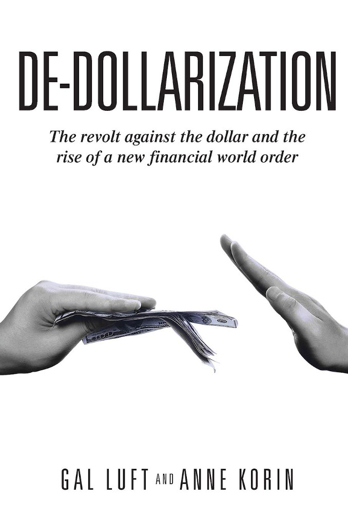 Book Review: De-Dollarization by Gal Luft and Anne Korin