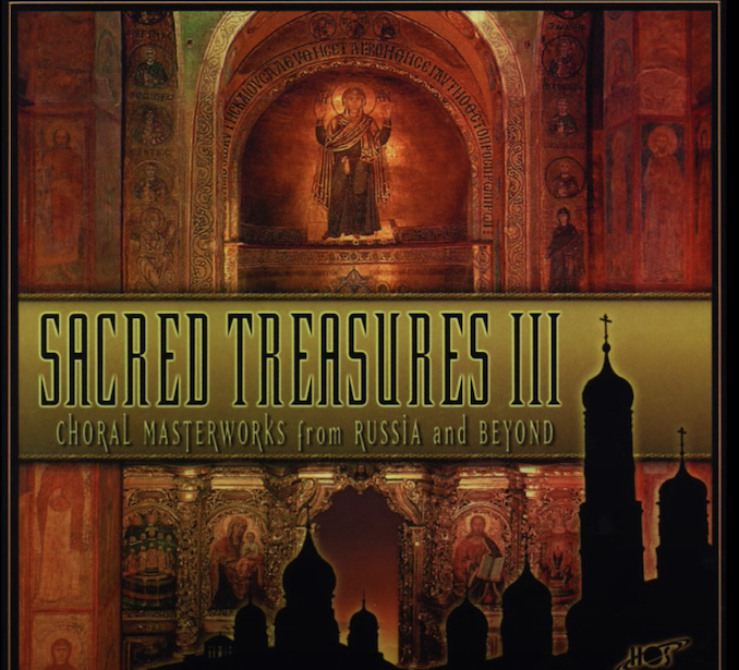 Sacred Treasures III: Choral Masterworks from Russia and Beyond