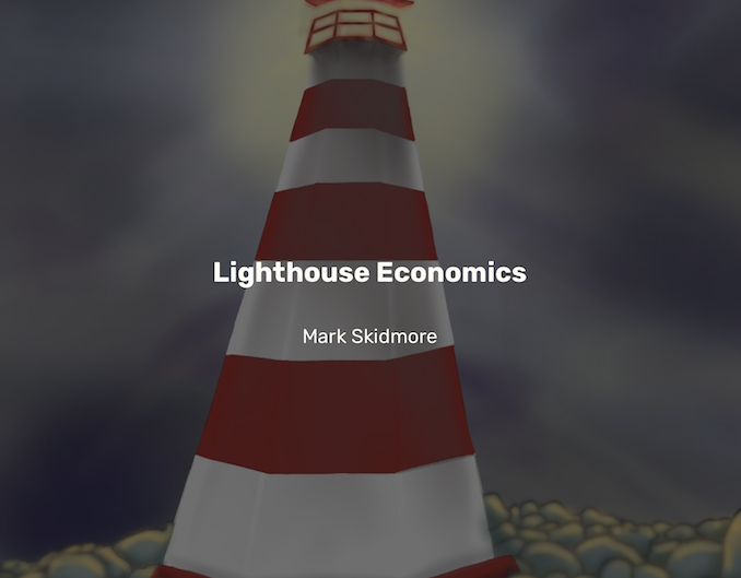 Dr. Mark Skidmore’s Lighthouse Economics