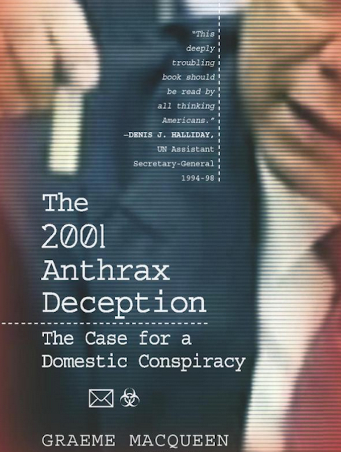 The 2001 Anthrax Deception: The Case for a Domestic Conspiracy  by Graeme MacQueen