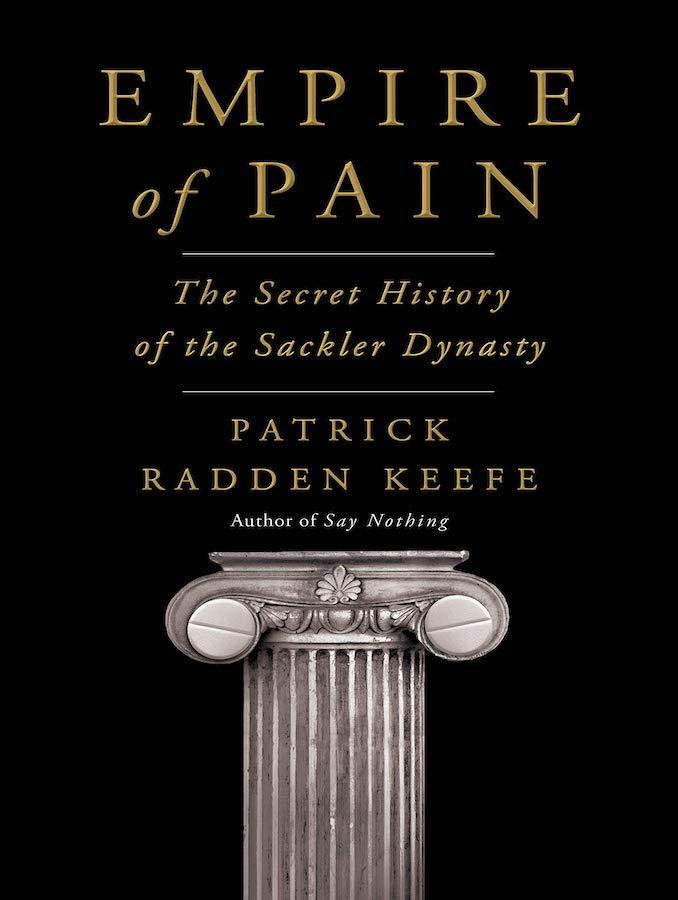 Book Review: Empire of Pain by Patrick Radden Keefe