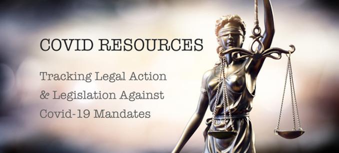 RESOURCE: Tracking Legal Action & Legislation Against Covid-19 Mandates