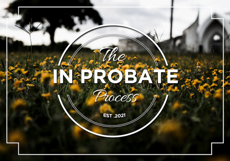 Scenario #1: The In Probate Process