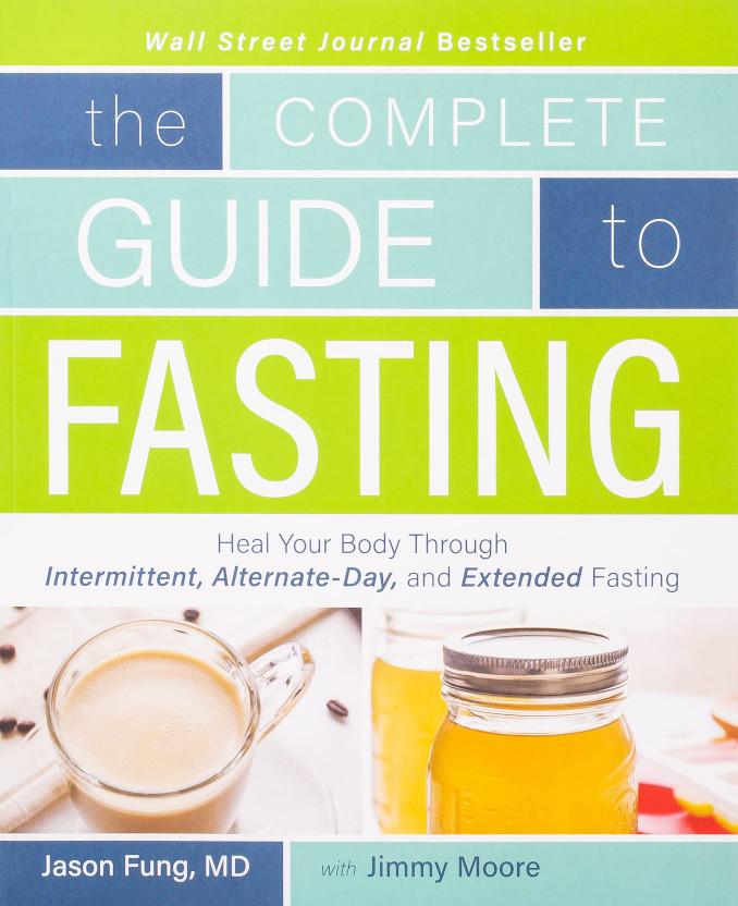 Blast from the Past: Week of Dec. 20, 2021: Book Review: The Complete Guide to Fasting by Jason Fung, MD with Jimmy Moore