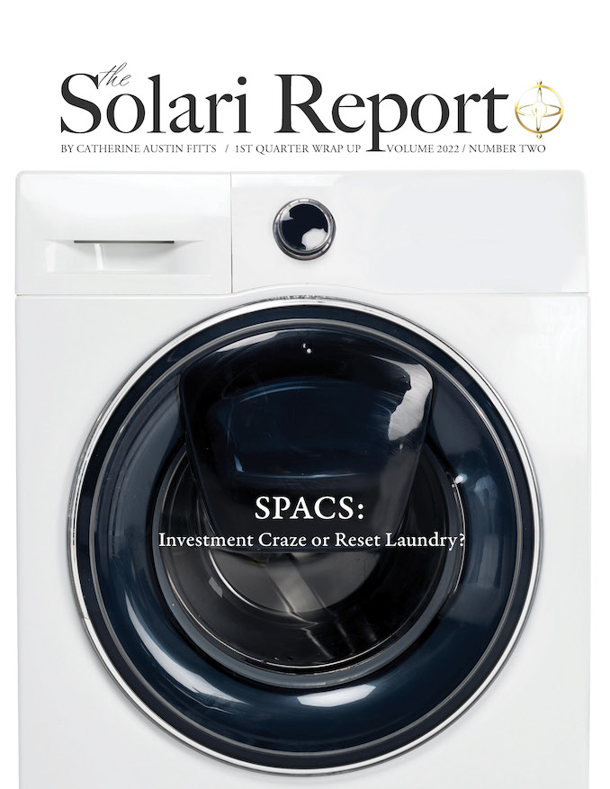 1st Quarter 2022 Wrap Up: Special Purpose Acquisition Companies (SPACs): Investment Craze or Deep State Laundry? – PDF Now Available!