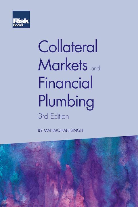 Book Review: Collateral Markets and Financial Plumbing by Manmohan Singh