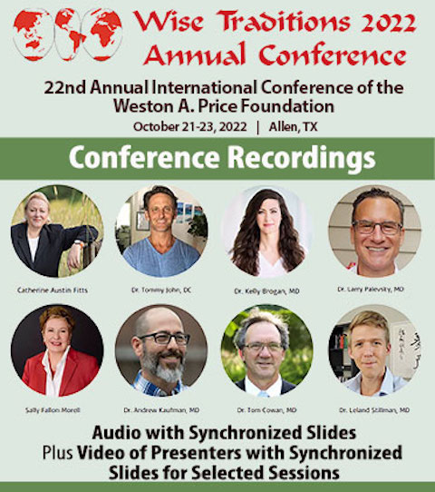 Wise Traditions 2022 Annual Conference – Live and On-Demand Streaming -Subscriber  Discount, Order  Today!