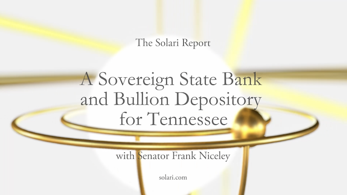 Special Solari Report: A Sovereign State Bank and Bullion Depository for Tennessee with Senator Frank Niceley