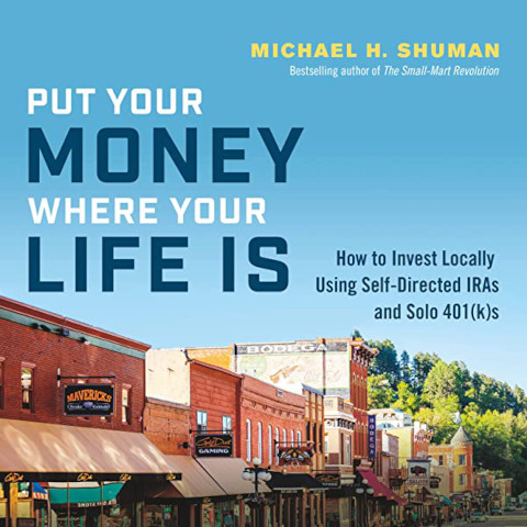 Book Review: Put Your Money Where Your Life Is by Michael H. Shuman