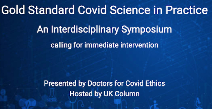 Gold Standard Covid Science in Practice – An Interdisciplinary Symposium V: IN THE MIDST OF DARKNESS LIGHT PREVAILS