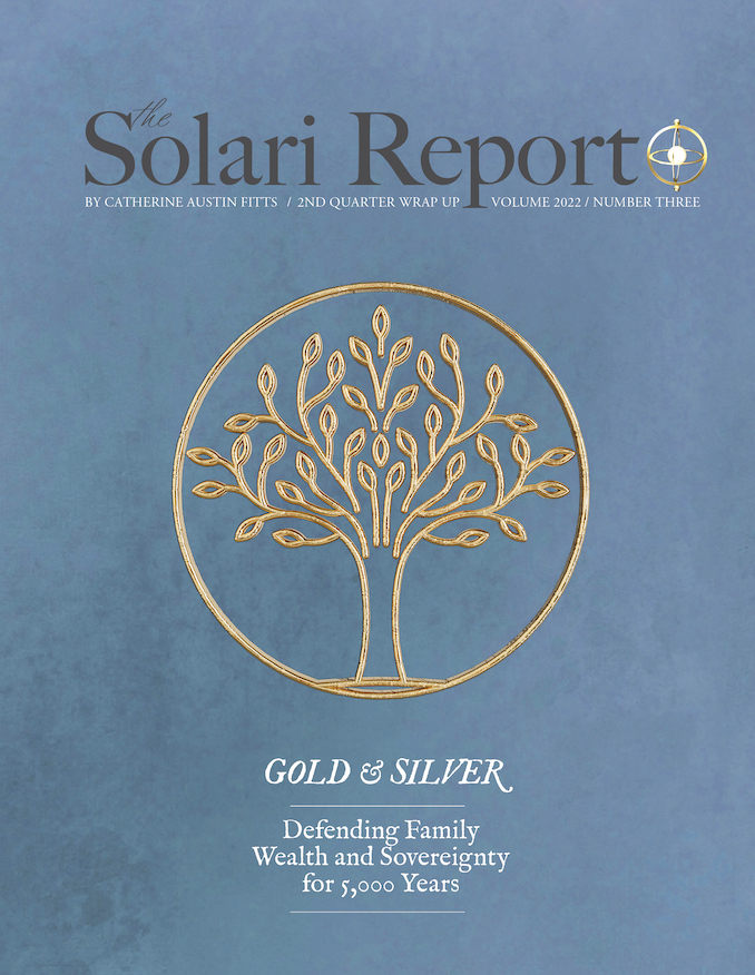 2nd Quarter 2022 Wrap Up: Gold & Silver: Defending Family Wealth and Sovereignty for 5,000 Years – PDF Now Available!