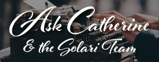 Ask Catherine and the Solari Team: August 18th, 2023