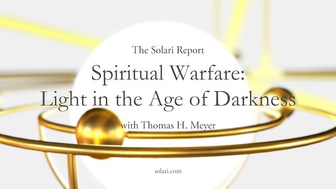 Special Report: Spiritual Warfare: Light in the Age of Darkness with Thomas H. Meyer