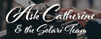 Coming Friday January 5th: Ask Catherine and the Solari Team