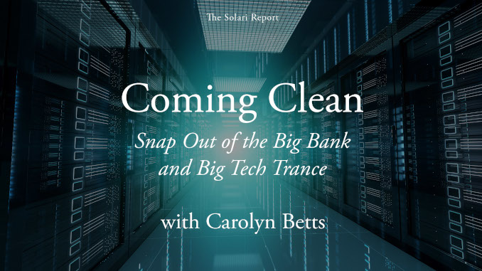 Coming Clean: Snap Out of the Big Bank and Big Tech Trance with Carolyn Betts