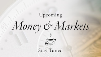Coming Thursday: Money & Markets Report: February 22, 2024