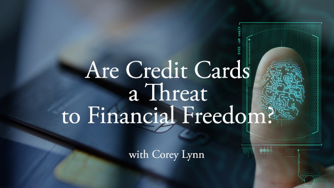 Coming Tuesday: Are Credit Cards a Threat to Financial Freedom? with Corey Lynn