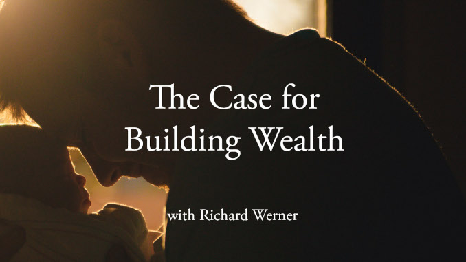 Coming Tuesday: The Case for Building Wealth with Richard Werner