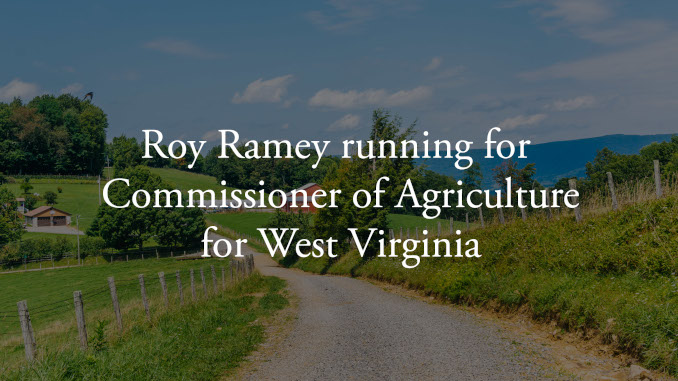 Special Report: Roy Ramey Running for Commissioner of Agriculture for West Virginia