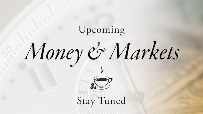 Coming Thursday: Money & Markets Report: April 18, 2024