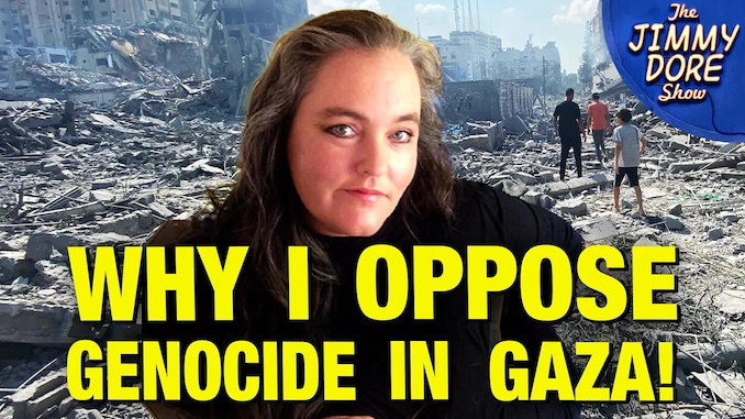 Jimmy Dore and Caitlin Johnstone on Gaza