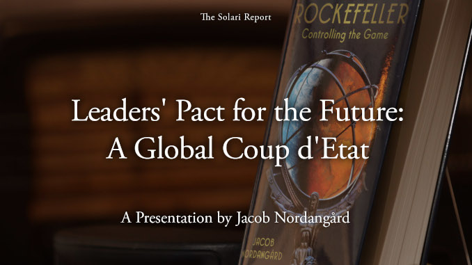 Coming Tuesday: Leaders’ Pact for the Future: A Global Coup d’Etat – A Presentation by Jacob Nordangård