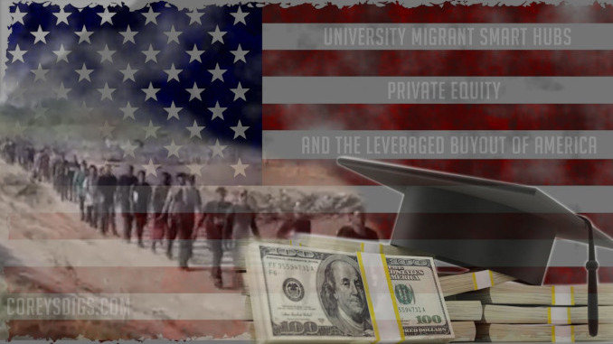 University Migrant Smart Hubs, Private Equity and the Leveraged Buyout of America – New Nine-Part Report from Corey’s Digs