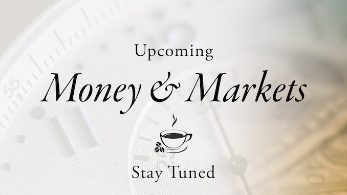 Coming Up: Money & Markets Report: August 1, 2024