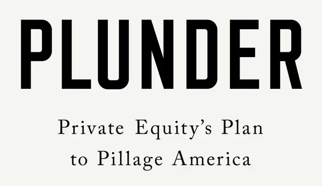 Book Review: Plunder: Private Equity’s Plan to Pillage America by Brendan Ballou