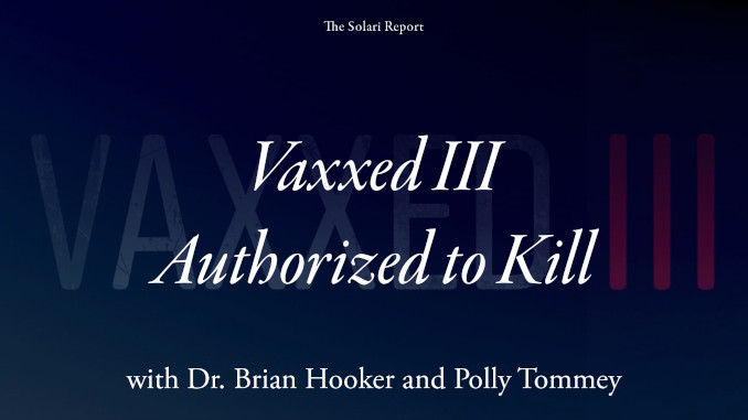 Coming Tuesday: Vaxxed III: Authorized to Kill with Dr. Brian Hooker and Polly Tommey