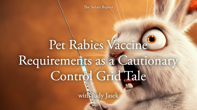 Coming Tuesday: Pet Rabies Vaccine Requirements as a Cautionary Control Grid Tale with Judy Jasek