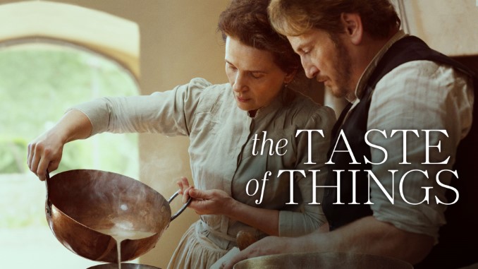 Movie of the Week: September 23, 2024: The Taste of Things