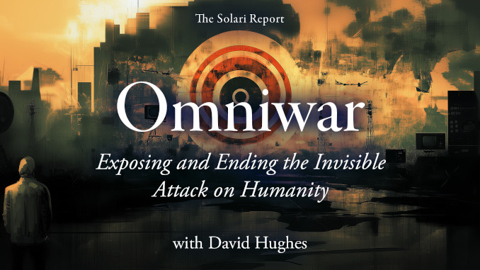 Coming Tuesday: Omniwar: Exposing and Ending the Invisible Attack on Humanity with David Hughes