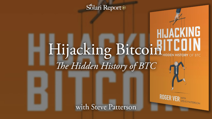 Hijacking Bitcoin: The Hidden History of BTC with Steve Patterson